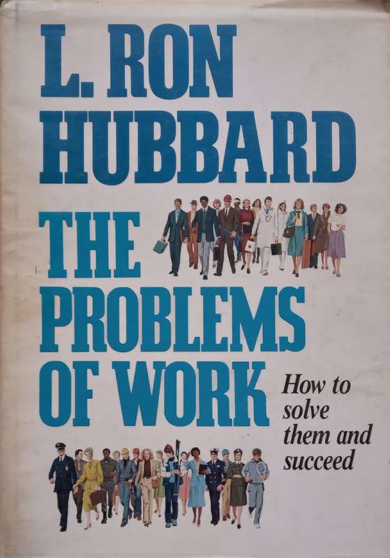 The Problems of Work: How to Solve Them and Succeed | L. Ron Hubbard