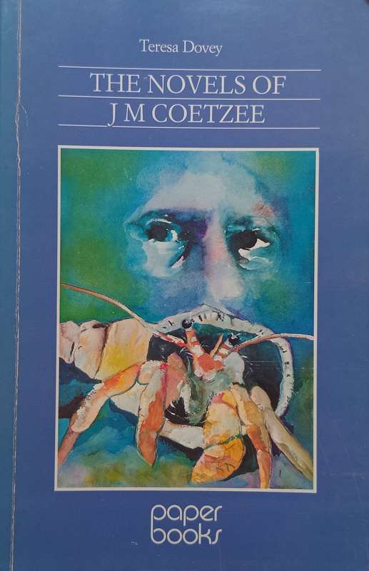 The Novels of JM Coetzee | Teresa Dovey