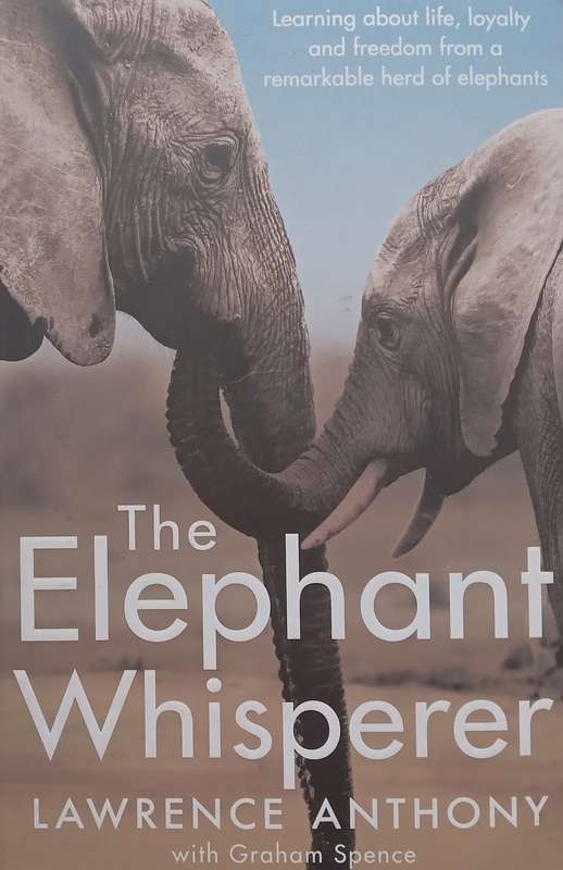 The Elephant Whisperer | Lawrence Anthony & Graham Spence