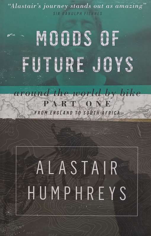 Moods of Future Joys: Around the World by Bike, Part 1, From England to South Africa | Alastair H...