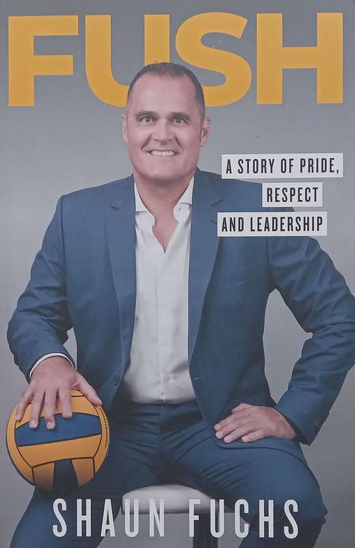 Fush: A Story of Pride, Respect and Leadership (Inscribed by Author) | Shaun Fuchs