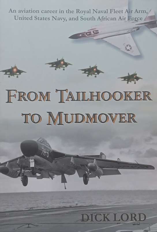 From Tailhook to Mudmover: An Aviation Career in the Royal Naval Fleet Air Arm, United States Nav...