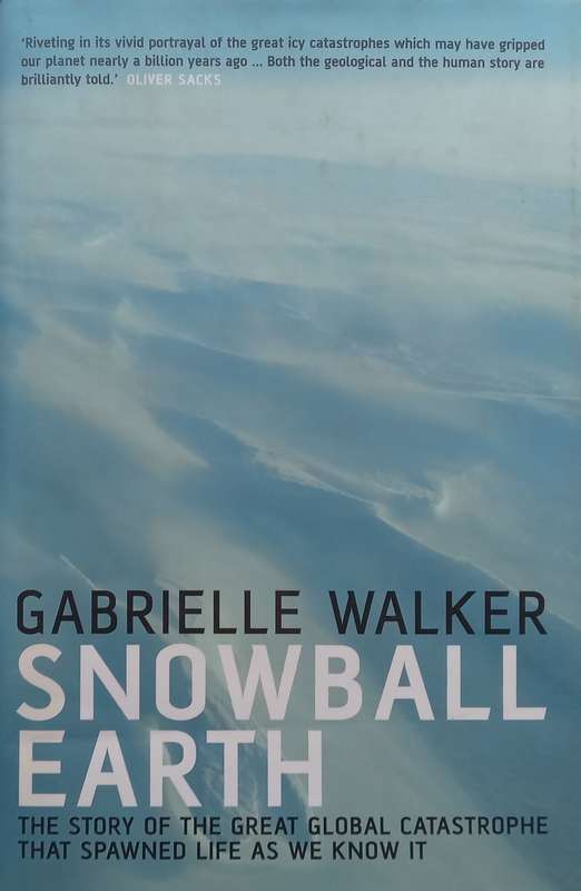 Snowball Earth: The Story of the Great Global Catastrophe that Spawned Life as We Know It | Gabri...