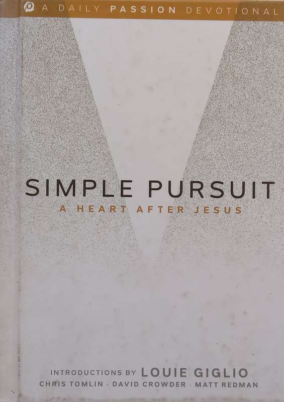 Simple Pursuit: A Heart after Jesus (Daily Passion Devotional)