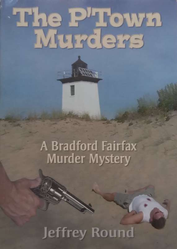 The PTown Murders: A Bradford Fairfax Murder Mystery | Jeffrey Round