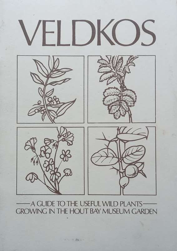 Veldkos: A Guide to the Useful Wild Plants Growing in the Hout Bay Museum Garden | Christien Malan