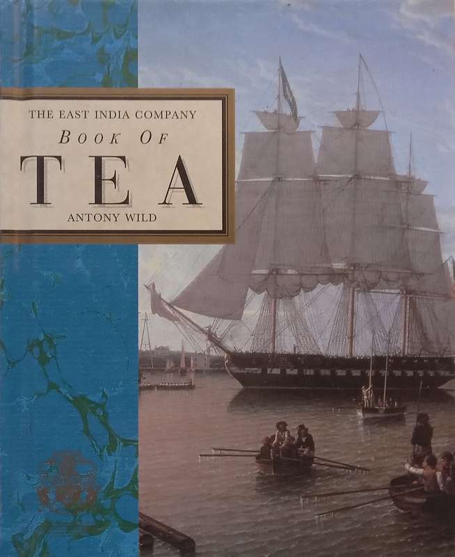 The East India Company Book of Tea | Antony Wild