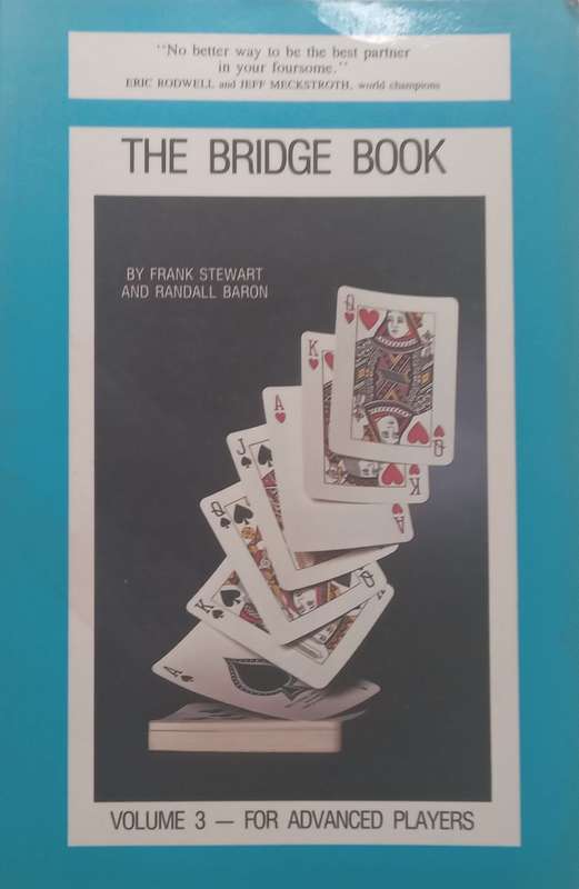 The Bridge Book Volume 3  For Advanced Players | Frank Stewart & Randall Baron