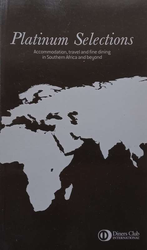 Platinum Selections: Accommodation, Travel and Fine Dining in Southern Africa and Beyond (2012/2013)