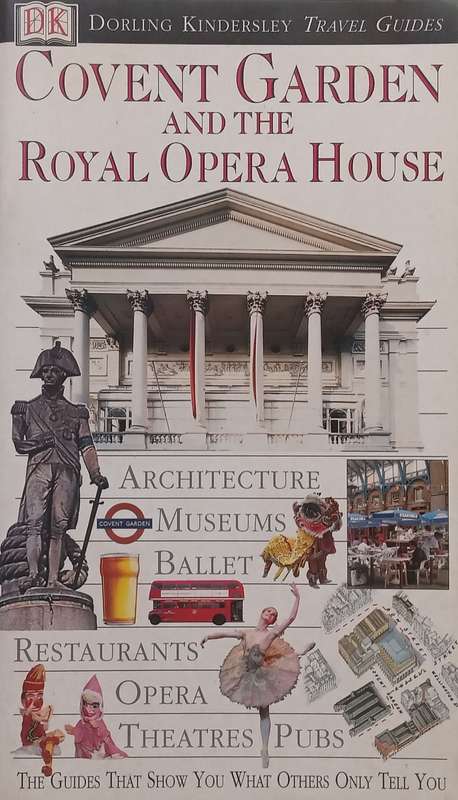 Covent Garden and the Royal Opera House (DK Travel Guide)