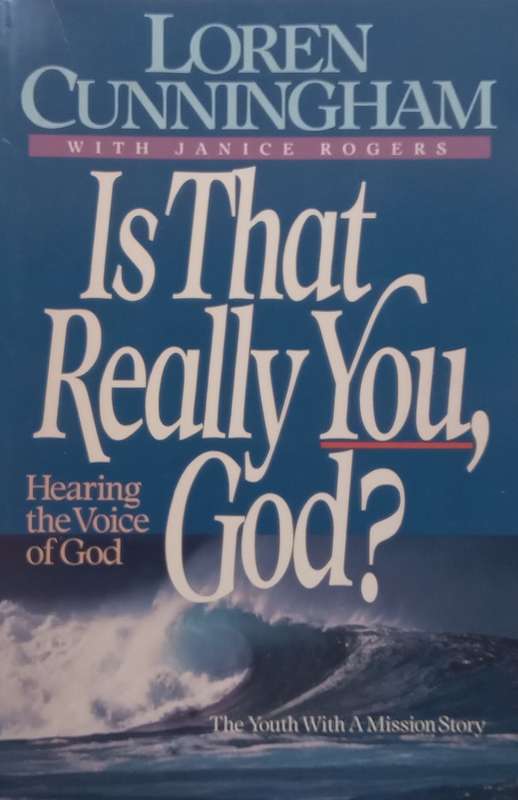 Is That Really You, God? Hearing the Voice of God | Loren Cunningham