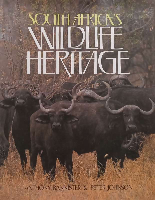South Africas Wildlife Heritage | Anthony Bannister & Peter Johnson