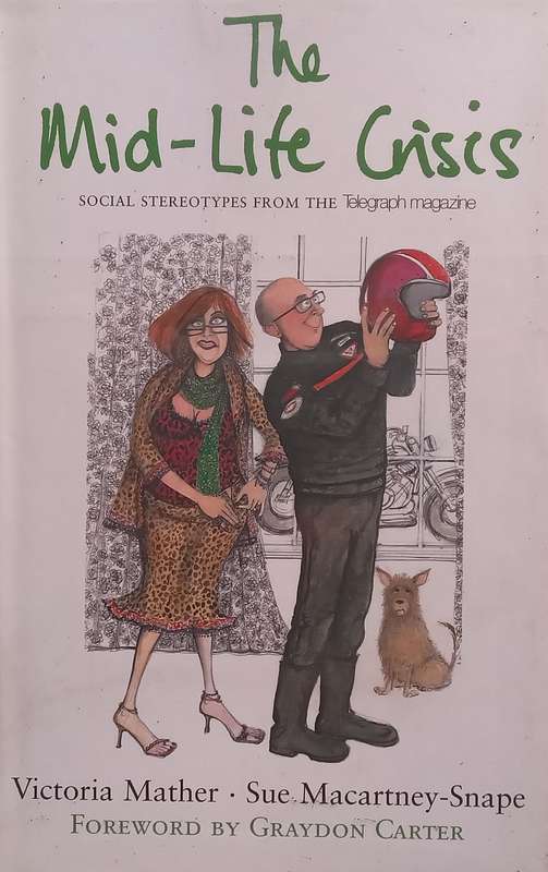 The Mid-Life Crisis: Social Stereotypes from the Telegraph Magazine | Victoria Mather & Sue Macar...
