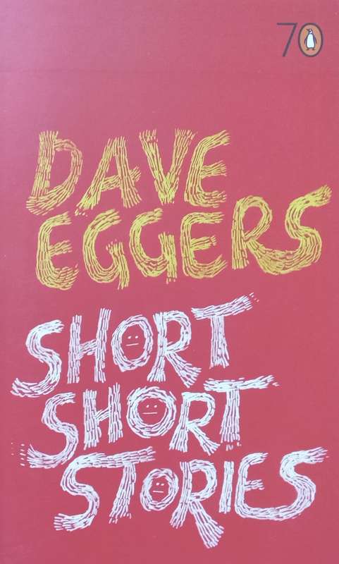Short Short Stories | Dave Eggers