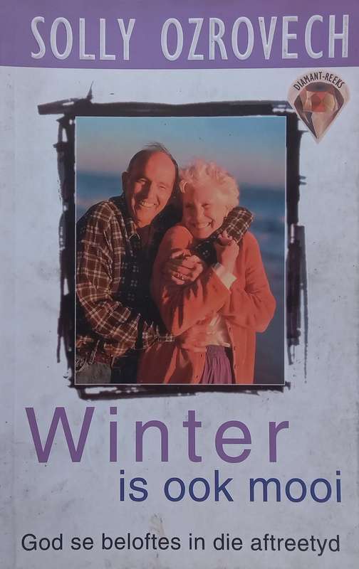 Winter is Ook Mooi: God se Beloftes in die Aftreetyd (Afrikaans) | Solly Ozrovech