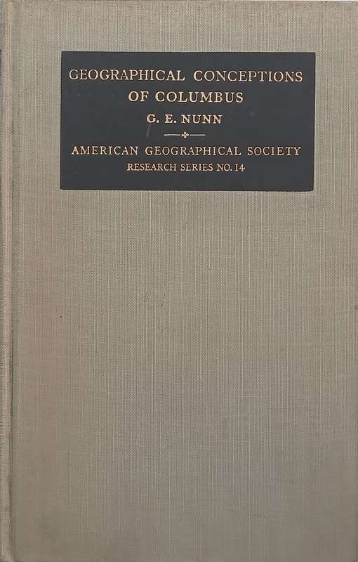 The Geographical Conceptions of Columbus (Published 1924) | George E. Nunn