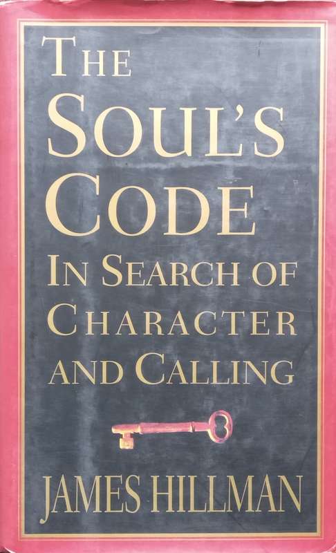 The Souls Code: In Search of Character and Calling | James Hillman