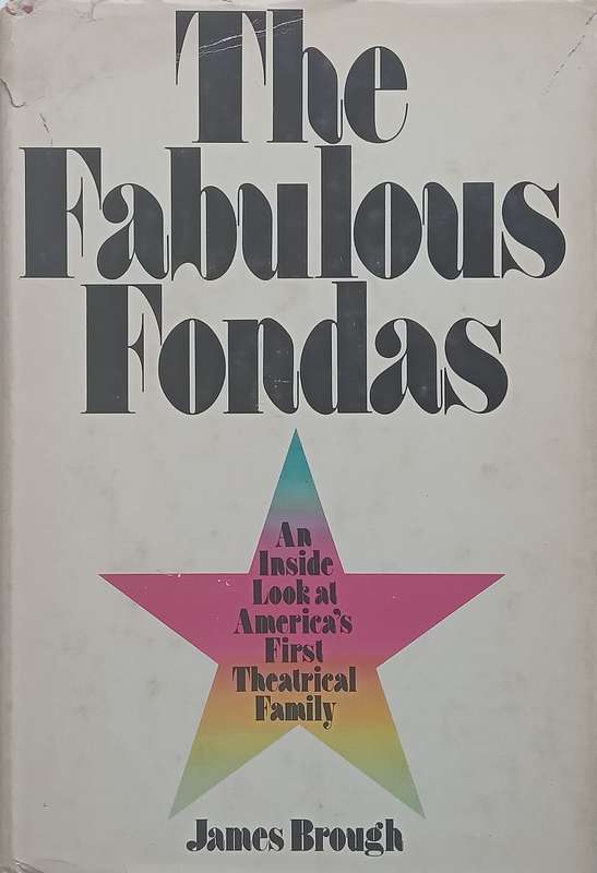 The Fabulous Fondas: An Inside Look at Americas First Theatrical Family | James Brough