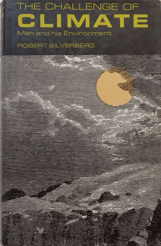 The Challenge of Climate: Man and His Environment | Robert Silverberg