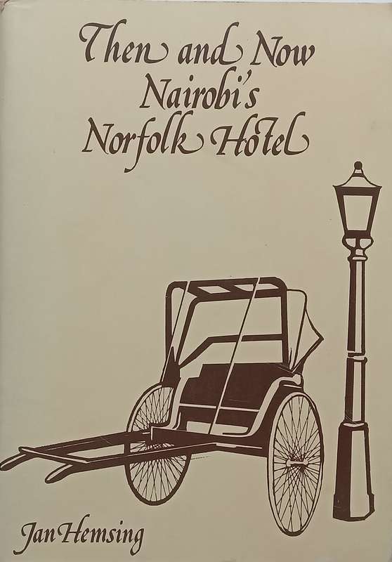 Then and Now: Nairobis Norfolk Hotel | Jan Hemsing