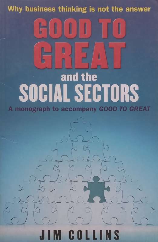 Good to Great and the Social Sectors | Jim Collins