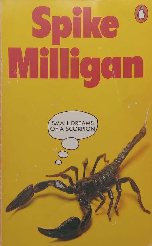Small Dreams of a Scorpion | Spike Milligan
