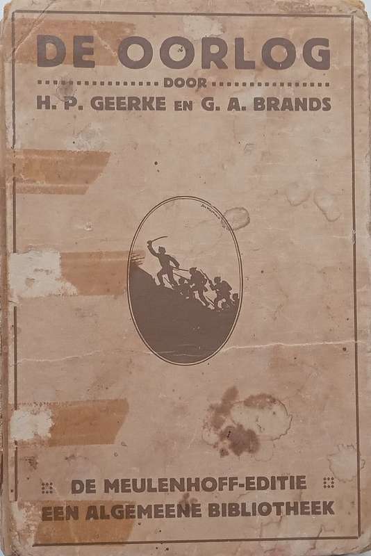De Oorlog: Geillustreede Geschiedenis van den Wereldoorlog, Part II (Dutch) | H. P. Geerke & G. A...