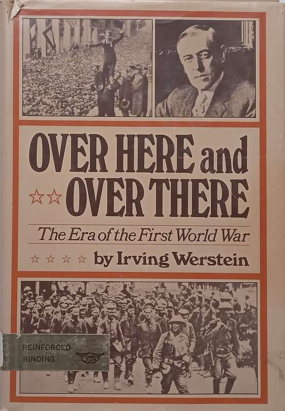 Over Here and Over There: The Era of the First World War | Irving Werstein