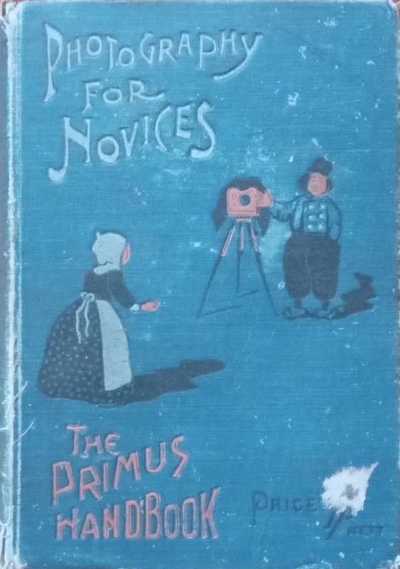 Photography for Novices (Published 1902) | Percy Lund