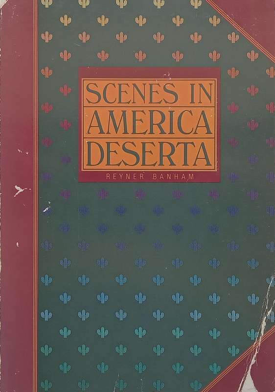 Scenes in America Deserta | Reyner Banham