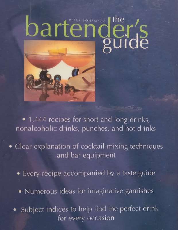 The Bartenders Guide: Over 1400 Recipes | Peter Bohrmann