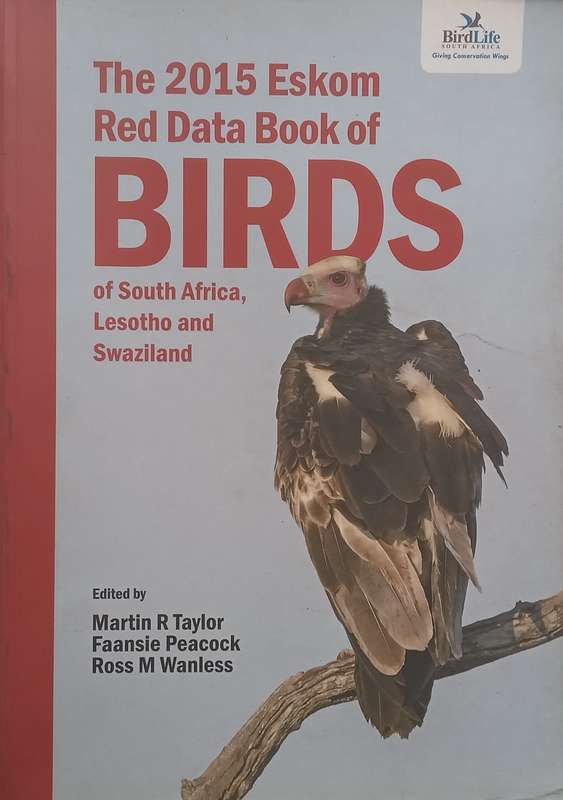 The 2015 Eskom Red Data Book of Birds of South Africa, Lesotho and Swaziland | Martin R. Taylor, ...