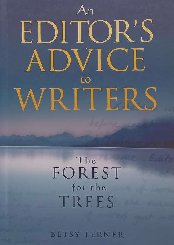 An Editors Advice to Writers: The Forest for the Trees | Betsy Lerner