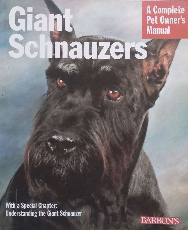 Giant Schnauzers: A Complete Pet Owners Guide | Joe Stahlkuppe