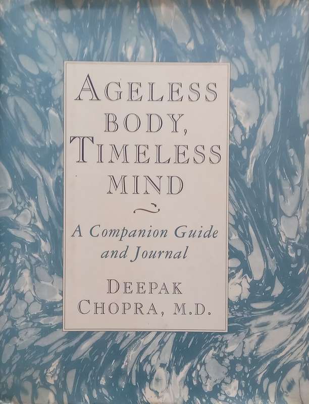 Ageless Body, Timeless Mind: A Companion & Journal | Deepak Chopra