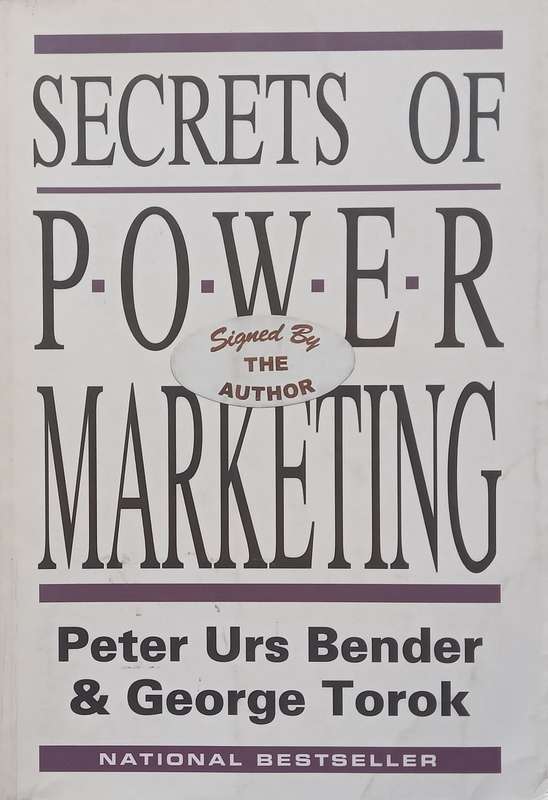 Secrets of Power Marketing (Signed by Author) | Peter Urs Bender & George Torok