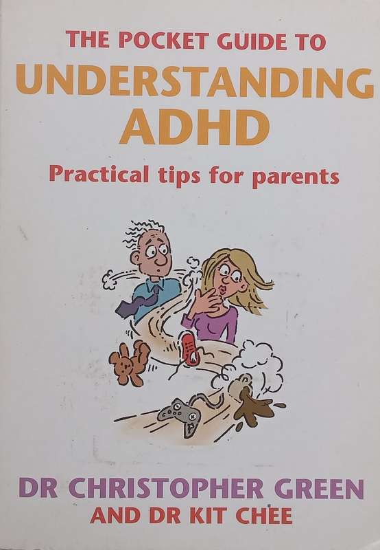 The Pocket Guide to Understanding ADHD: Practical Tips for Parents | Christopher Green & Kit Chee