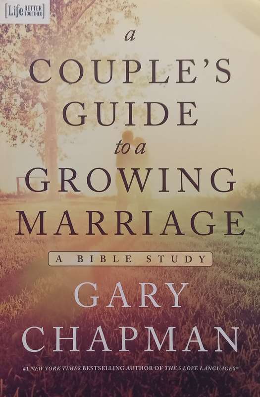 A Couples Guide to Growing Marriage: A Bible Study | Gary Chapman