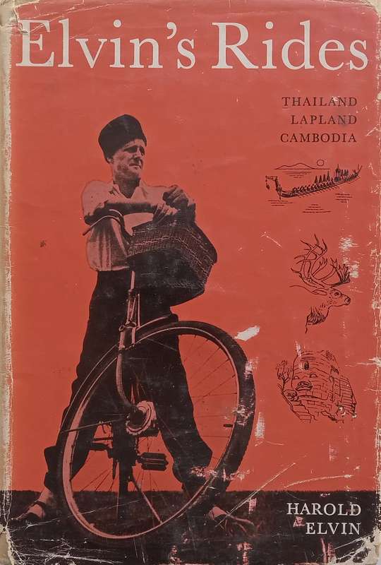 Elvins Rides: Thailand, Lapland, Cambodia | Harold Elvin