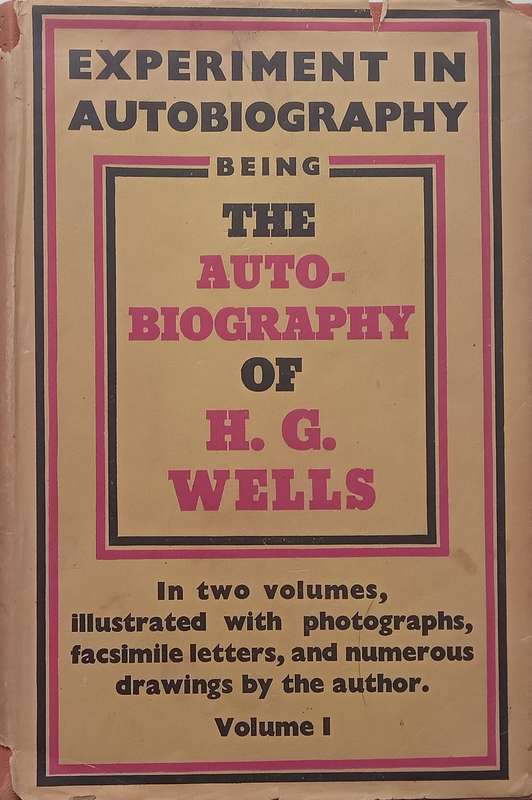 Experiment in Autobiography (First Edition, 1934, Vol. 1 Only) | H. G. Wells