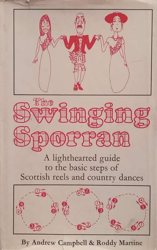 The Swinging Sporran: A Lighthearted Guide to the Basic Steps of Scottish Reels and Country Dance...