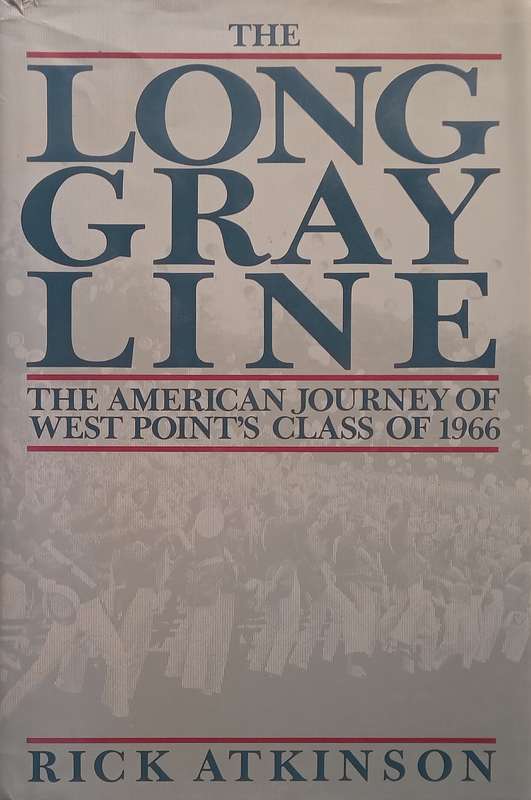 The Long Gray Line: The American Journey of West Points Class of 1966 | Rick Atkinson