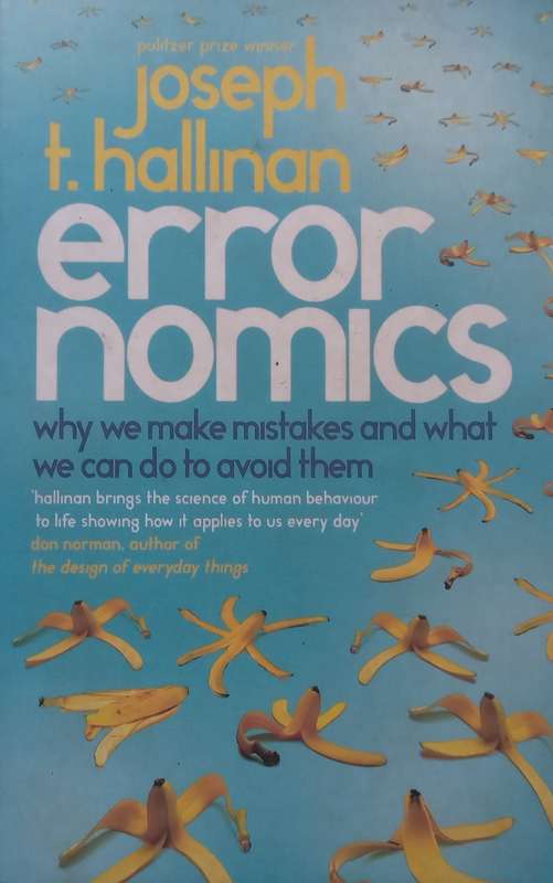 Errornomics: Why We Make Mistakes and What We Can Do to Avoid Them | Joseph T. Hallinan