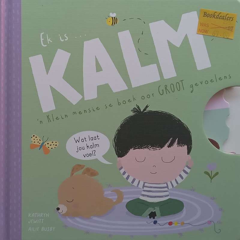 Ek is Kalm: n Klein Mensie se Boek oor Groot Gevoelens (Board Book, Afrikaans) | Kathryn Jewit...