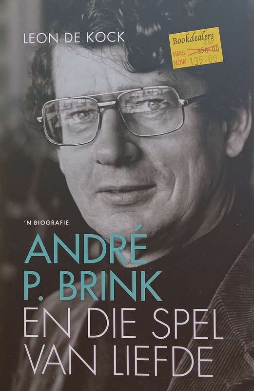 Andre P. Brink en die Spel van Liefde: n Biografie (Afrikaans Edition) | Leon de Kock
