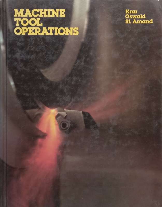 Machine Tool Operations | S. F. Krar, et al.