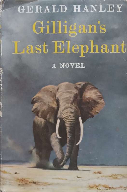 Gilligans Last Elephant: A Novel | Gerald Hanley
