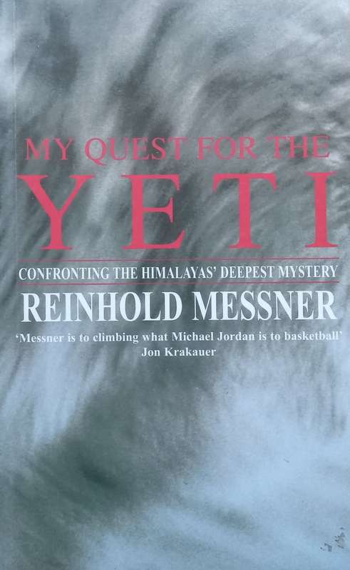My Quest for the Yeti: Confronting the Himalayas Deepest Mystery | Reinhold Messner