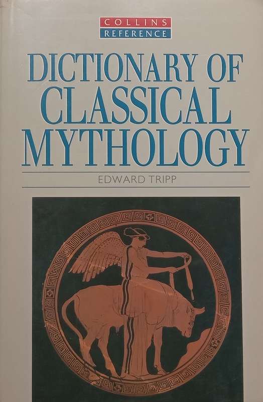 Dictionary of Classical Mythology | Edward Tripp