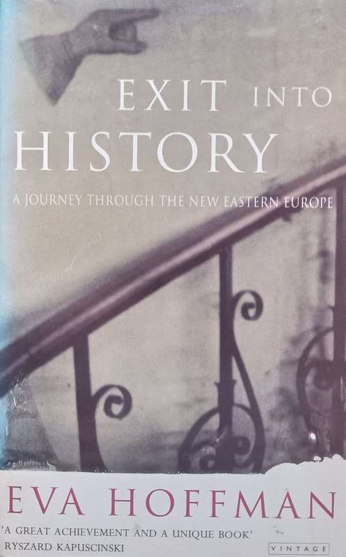 Exit into History: A Journey into the New Eastern Europe | Eva Hoffman